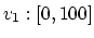 $v_1:[0,100]$