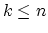 $k \leq n$