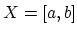 $X=[a,b]$