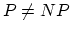$P \neq NP$